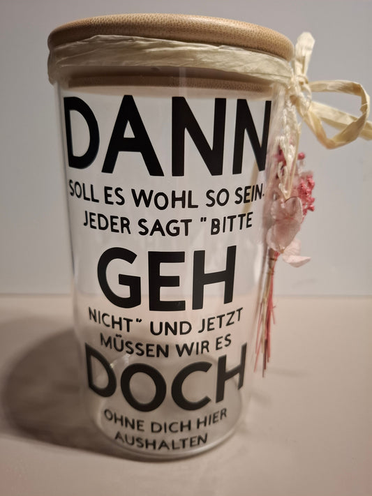 Dekorativer Glasbehälter 8,5x16 cm mit Bambusdeckel "Dann geh doch" Rente